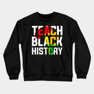 Teach Black History Month Teacher Crewneck Sweatshirt